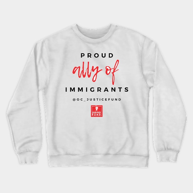 Proud Ally of Immigrants Crewneck Sweatshirt by OCJF